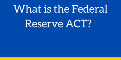 What is the Federal Reserve ACT