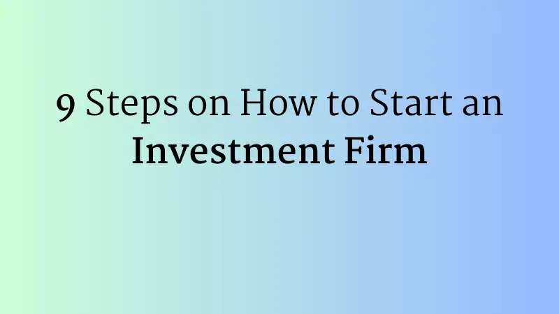 How to Start an Investment Firm